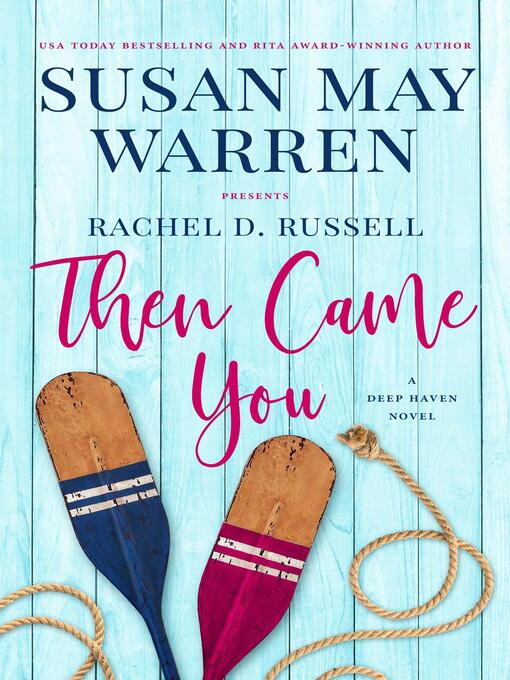 Title details for Then Came You: Deep Haven Collection, #4 by Susan May Warren - Available